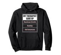 My Therapist Gave Up Funny Mental Health Humor Pullover Hoodie