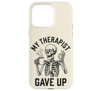 My Therapist Gave Up Funny Skeleton Coffee Dark Humor Men Case for iPhone 15 Pro Max