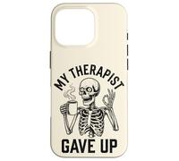 My Therapist Gave Up Funny Skeleton Coffee Dark Humor Men Case for iPhone 16 Pro