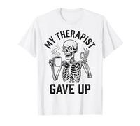 My Therapist Gave Up Funny Skeleton Coffee Dark Humor Men T-Shirt