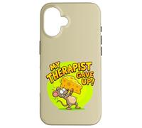 My Therapist Gave Up On Me Funny Mouse Cheese Case for iPhone 16