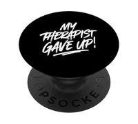 My Therapist Gave Up PopSockets Adhesive PopGrip