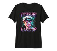 My Therapist Gave Up Sarcastic Retro David Statue Premium T-Shirt