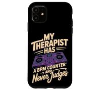 My Therapist Has A BPM Counter And Never Judges DJ Case for iPhone 11