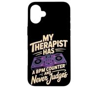 My Therapist Has A BPM Counter And Never Judges DJ Case for iPhone 16 Plus