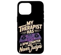 My Therapist Has A BPM Counter And Never Judges DJ Case for iPhone 16 Pro Max