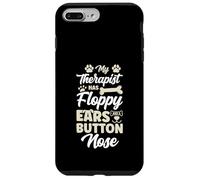 My Therapist Has Floppy Ears And A Button Nose Dog Case for iPhone 7 Plus/8 Plus