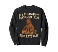 My Therapist Has Four Legs And Eats Hay Sweatshirt