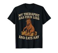 My Therapist Has Four Legs and Eats Hay T-Shirt