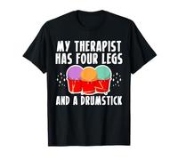 My Therapist Has Four Legs Cardio Drumming T-Shirt