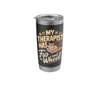 My Therapist Has Fur and A Wheel Stainless Steel Insulated Tumbler