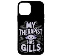 My Therapist Has Gills Axolotl Case for iPhone 12 mini