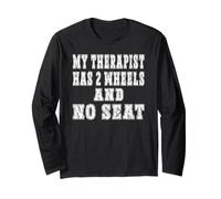 My Therapist HAS Two Wheels and NO SEAT Trial Motorsport Long Sleeve T-Shirt