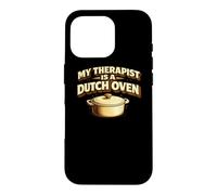 My Therapist Is A Dutch Oven Sourdough Bread Baking Baker Case for iPhone 16 Pro