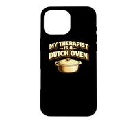 My Therapist Is A Dutch Oven Sourdough Bread Baking Baker Case for iPhone 16 Pro Max