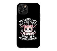 MY THERAPIST IS A PURR ENGINE WITH MURDER MITTENS Case for iPhone 11 Pro