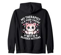 MY THERAPIST IS A PURR ENGINE WITH MURDER MITTENS Zip Hoodie