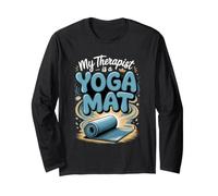 My Therapist is a Yoga Mat Meditation Mindfulness Zen Long Sleeve T-Shirt