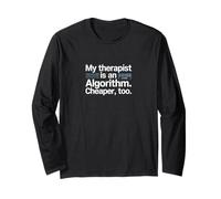 My Therapist is an Algorithm, Ai Long Sleeve T-Shirt