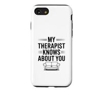 My Therapist Knows About You Funny Quote Case for iPhone SE (2020) / 7/8