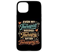 My Therapist Needed Therapy After Therapying Mental Health Case for iPhone 15 Plus