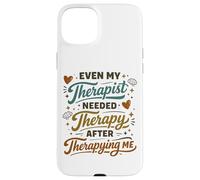My Therapist Needed Therapy After Therapying Mental Health Case for iPhone 15 Plus