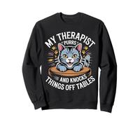 My Therapist Purrs And Knocks Things Off Tables |- Sweatshirt