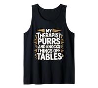 My Therapist Purrs and Knocks Things Off Tables - Tank Top