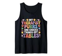 My Therapist Purrs and Knocks Things Off Tables |- Tank Top