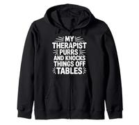 My Therapist Purrs And Knocks Things Off Tables - Zip Hoodie