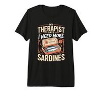 My Therapist Says I Need More Sardines Premium T-Shirt