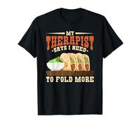 My Therapist Says I Need to Fold More Baleada Humor T-Shirt