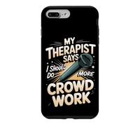 My Therapist Says I Should Do More Crowd Work Comedy Case for iPhone 7 Plus/8 Plus