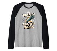 My Therapist Says I Should Do More Crowd Work Comedy Raglan Baseball Tee