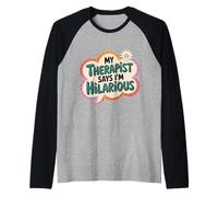 My Therapist Says I'm Hilarious - Raglan Baseball Tee