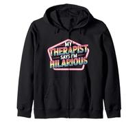 My Therapist Says I'm Hilarious Therapy Emotions Talk - Zip Hoodie