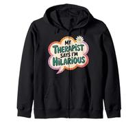 My Therapist Says I'm Hilarious - Zip Hoodie