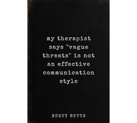 My Therapist Says "Vague Threats" is Not an Effective Communication Style: Funny Mental Health Notebook, Sarcastic Gag Gift, Dark Humor Journal for Therapy Lovers & Coworkers