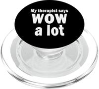 My therapist says wow a lot PopSockets PopGrip for MagSafe