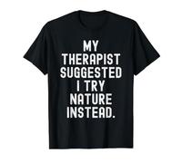 My Therapist Suggested i Try Nature Instead Funny Sarcastic Value Graphic T-Shirt, Men, Black, XL