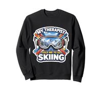 My Therapist Told Me To Go Skiing Funny Skier Ski Lover Joke Sweatshirt