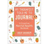 My Therapist Told Me to Journal by Holly Chisholm