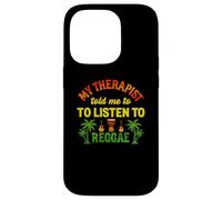 My Therapist Told Me To Listen To Reggae | Funny Reggae Case for iPhone 14 Pro