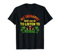 My Therapist Told Me to Listen to Reggae | Funny Reggae T-Shirt