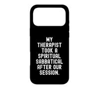 my therapist took a spiritual sabbatical after our session Case for iPhone 17 Pro Max