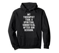 my therapist took a spiritual sabbatical after our session Pullover Hoodie