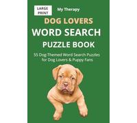 My Therapy Dog Lovers Word Search Puzzle Book: 55 Large Print Relaxing and Fun Word Search Puzzles Featuring Dog Breeds and Canine Themes (My Therapy Animal Lovers Series)