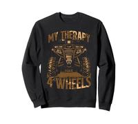 My Therapy Has 4 Wheels ATV Quad Off Road Sweatshirt
