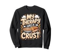 My Therapy Has a Crust Baking Baker Bread Pun Sweatshirt