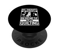My Therapy Is Called Bernese And Quilting Dog Lover Quilting PopSockets Adhesive PopGrip